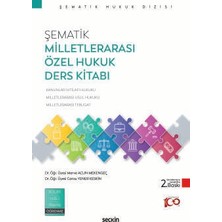 Seçkin Şematik Milletlerarası Özel Hukuk Ders Kitabı Dr. Öğr. Üyesi Merve Acun Mekengeç,Dr. Öğr. Üyesi Cansu Yener Keskin 2. Baskı, Ekim 2024