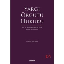Seçkin Yargı Örgütü Hukuku Prof. Dr. Meral Sungurtekin Özkan,Arş. Gör. Aslı Aykutalp 2. Baskı, Ekim 2024