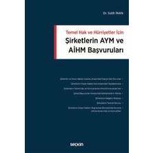 Seçkin Temel Hak ve Hürriyetler İçin Şirketlerin AYM ve AİHM Başvuruları Dr. Salih İnan 1. Baskı, Ocak 2026