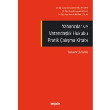  yabancılar ve vatandaşlık hukuku pratik çalışma kitabı tamamı çözümlü dr. öğr. üyesi rumeysa partalcı,dr. öğr. üyesi nazlı albayrak ceylan,dr. öğr. üyesi deniz defne kırlı aydemir 1. baskı, kasım 2025