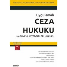 Seçkin Uygulamalı Ceza Hukuku ve Güvenlik Tedbirleri Hukuku - TCK Değişikliklerine Göre Yenilenmiş - Prof. Dr. Bahri Öztürk,Prof. Dr. Mustafa Ruhan Erdem 25. Baskı, Eylül 2025