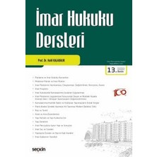 Seçkin İmar Hukuku Dersleri Prof. Dr. Halil Kalabalık 13. Baskı, Eylül 2024