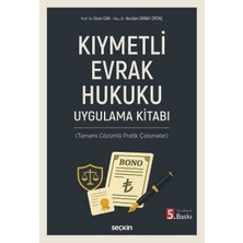 Seçkin Kıymetli Evrak Hukuku Uygulama Kitabı (Tamamı Çözümlü Pratik Çalışmalar) Prof. Dr. Ozan Can,Doç. Dr. Nurdan Orbay Ortaç 5. Baskı, Eylül 2025