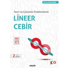  teori ve çözümlü problemlerle lineer cebir prof. dr. erhan pişkin 2. baskı, ekim 2024
