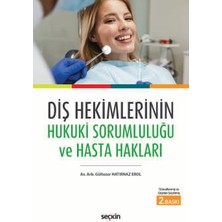 Seçkin Diş Hekimlerinin Hukuki Sorumluluğu ve Hasta Hakları Gültezer Hatırnaz Erol 2. Baskı, Kasım 2024