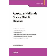 Seçkin Avukatlar Hakkında Suç ve Disiplin Hukuku Av. Erhan Günay 5. Baskı, Kasım 2025