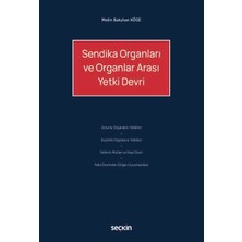Seçkin Sendika Organları ve Organlar Arası Yetki Devri Metin Batuhan Köse 1. Baskı, Kasım 2025