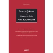 Seçkin Sermaye Şirketleri ve Kooperatiflerin KVKK Yükümlülükleri Sevde Kızılkaya 1. Baskı, Mayıs 2025