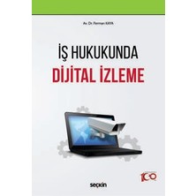  ış hukukunda dijital ızleme ferman kaya 1. baskı, eylül 2024
