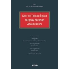 Seçkin Kast ve Taksire İlişkin Yargıtay Kararları Analizi Kitabı Doç. Dr. Muhammed Demirel (Editör) 1. Baskı, Ocak 2025