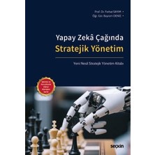 Seçkin Yapay Zekâ Çağında Stratejik Yönetim Yeni Nesil Stratejik Yönetim Kitabı Prof. Dr. Ferhat Sayım,Öğr. Gör. Bayram Deniz 1. Baskı, Ekim 2025