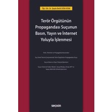 Seçkin Terör Örgütünün Propagandası Suçunun Basın, Yayın ve İnternet Yoluyla İşlenmesi Öğr. Gör. Dr. Şeyda Betül Ekin Aydın 1. Baskı, Ekim 2025