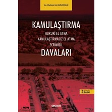  kamulaştırma davaları hukuki el atma kamulaştırmasız el atma ecrimisil mehmet ali gölcüklü 2. baskı, nisan 2025
