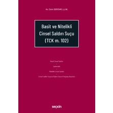 Seçkin Basit ve Nitelikli Cinsel Saldırı Suçu (TCK. m.102) Cem Serdar 1. Baskı, Nisan 2025