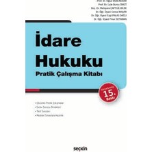 Seçkin İdare Hukuku Pratik Çalışma Kitabı Prof. Dr. Oğuz Sancakdar,Prof. Dr. Lale Burcu Önüt,Doç. Dr. Mehpare Çaptuğ Dilek,Dr. Öğr. Üyesi Cemal Başar,Dr. Öğr. Üyesi Ezgi Palas Dağlı