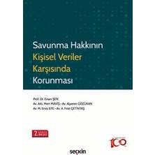 Seçkin Savunma Hakkının Kişisel Veriler Karşısında Korunması Prof. Dr. Ersan Şen,Mert Maviş,Alperen Gözüka 2. Baskı, Eylül 2024