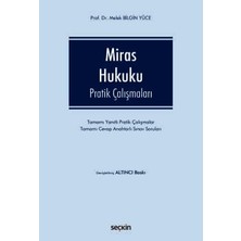 Seçkin Miras Hukuku Pratik Çalışmaları Prof. Dr. Melek Bilgin Yüce 6. Baskı, Eylül 2025