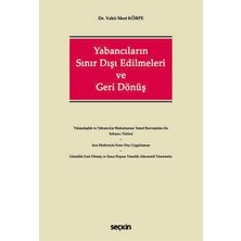  yabancıların sınır dışı edilmeleri ve geri dönüş dr. vahit mert körpe 1. baskı, eylül 2025