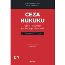  ceza hukuku genel hükümler pratik çalışmalar kitabı tamamı çözümlü dr. öğr. üyesi hasan çataklı, arş. gör. ozancan belci 2. baskı, ekim 2024