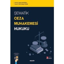  şematik ceza muhakemesi hukuku prof. dr. metin feyzioğlu,doç. dr. fahri gökçen taner 2. baskı, eylül 2025