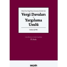 Seçkin Daha Önce Vergi Davası Açmamış Avukatlar İçin Vergi Davaları ve Yargılama Usulü Serdar Çevik 8. Baskı, Ocak 2026