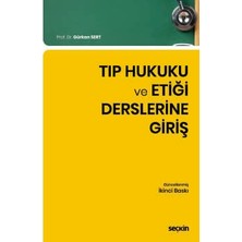 Seçkin Tıp Hukuku ve Etiği Derslerine Giriş Doç. Dr. Gürkan Sert 2. Baskı, Ekim 2025