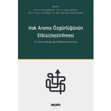 Seçkin Hak Arama Özgürlüğünün Etkisizleştirilmesi 12. Kamu Hukukçuları Platformu Semineri Prof. Dr. Ozan Erözden, (Editör)Prof. Dr. Tuğrul B. Katoğlu