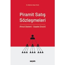  piramit satış sözleşmeleri (ponzi sistemi - saadet zinciri) dr. mahmut alper kılıç 1. baskı, mart 2025