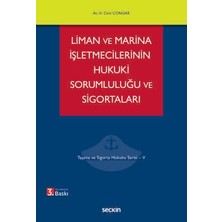 Seçkin Liman ve Marina İşletmecilerinin Hukuki Sorumluluğu ve Sigortaları Taşıma ve Sigorta Hukuku Serisi - V 3. Baskı, Mayıs 2025