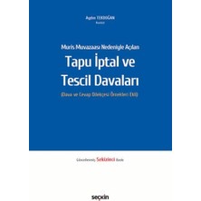 Seçkin Muris Muvazaası Nedeniyle Açılan Tapu İptali ve Tescil Davaları (Dava ve Cevap Dilekçesi Örnekleri Ekli) Aydın Tekdoğan 8. Baskı, Haziran 2025
