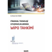 Seçkin Finansal Teknoloji Uyuşmazlıklarında WIPO Tahkimi Av. Mehmet Fahri Tanıdır 1. Baskı, Eylül 2025
