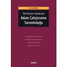  türk borçlar hukukunda adam çalıştıranın sorumluluğu özge manleli 1. baskı, ekim 2024