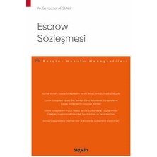 Seçkin Escrow Sözleşmesi - Borçlar Hukuku Monografileri - Sevdanur Arslan 1. Baskı, Ocak 2025