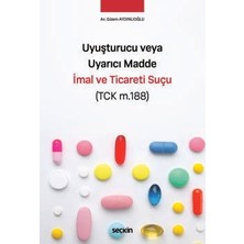 uyuşturucu veya uyarıcı madde ımal ve ticareti suçu (tck m.188) av. gizem aydınlıoğlu 1. baskı, kasım 2025
