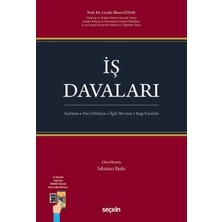 Seçkin İş Davaları Açıklama • Dava Dilekçesi • İlgili Mevzuat • Yargı Kararları Prof. Dr. Cevdet İlhan Günay 8. Baskı, Mayıs 2025