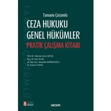 Seçkin Tamamı Çözümlü Ceza Hukuku Genel Hükümler Pratik Çalışma Kitabı Prof. Dr. Mehmet Emin Artuk,Doç. Dr. Esra Alan,Dr. Öğr. Üyesi Alaaddin Egemenoğlu,Dr. Erkam Yılmaz 8. Baskı, Eylül 2025