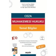 Seçkin Ceza Muhakemesi Hukuku Temel Bilgiler Prof. Dr. Veli Özer Özbek,Prof. Dr. Koray Doğan,Dr. Öğr. Üyesi Pınar Bacaksız 14. Baskı, Eylül 2024