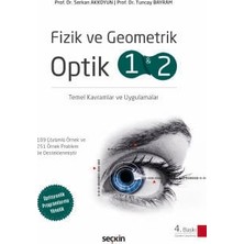 Seçkin Fizik ve Geometrik Optik 1 ve 2 Temel Kavramlar ve Uygulamalar Prof. Dr. Serkan Akkoyun,Prof. Dr. Tuncay Bayram 4. Baskı, Eylül 2025