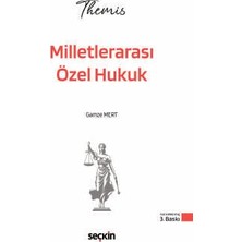 Seçkin THEMIS - Milletlerarası Özel Hukuk Konu Kitabı Gamze Mert 3. Baskı, Mart 2026