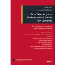 Seçkin Katma Değer Vergisinde İndirim ve İndirimli Orandan İade Uygulaması Örnek Uygulama ve Hesaplamalar Konuya İlişkin Örnek Özelgeler Cemali Oktay 1. Baskı, Aralık 2026