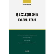 Seçkin İş Sözleşmesinin Eylemli Feshi Umut Kurt 1. Baskı, Temmuz 2025
