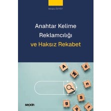 Seçkin Anahtar Kelime Reklamcılığı ve Haksız Rekabet Bengisu Özyiğit 1. Baskı, Temmuz 2025