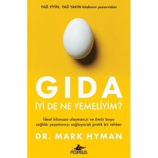 Gıda - Iyi De Ne Yemeliyim?: Ideal Kilonuza Ulaşmanızı ve Ömür Boyu Sağlıklı Yaşamanızı Sağlayacak Pratik Bir Rehber