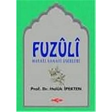 Esplendor Store Fuzuli: Hayatı, Sanatı, Eserleri Bazı Şiirlerinin Açıklamaları