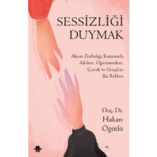 Görünmez Adam Yayıncılık Sessizliği Duymak / Doç. Dr. Hakan Öğütlü