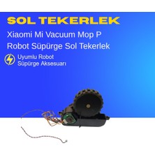 Ümit Maker Xiaomi Mi Vacuum Mop P Robot Süpürge Sol Tekerlek