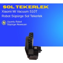 Ümit Maker Xiaomi Mi Vacuum S10T Robot Süpürge Sol Tekerlek