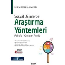 Seçkin Sosyal Bilimlerde Araştırma Yöntemleri (5.Baskı) Sait Gürbüz 8 2018/10