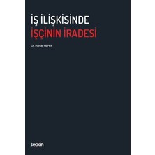 Seçkin İş İlişkisinde İşçinin İradesi Dr. Hande Heper 1. Baskı, Ekim 2022