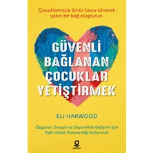 Genesis Yayınevi Güvenli Bağlanan Çocuklar Yetiştirmek / Eli Harwood